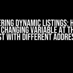 Mastering Dynamic Listings: How to Insert a Changing Variable at the End of a List with Different Addresses