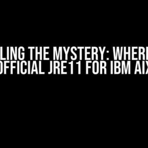 Unraveling the Mystery: Where to Get Official JRE11 for IBM AIX